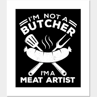 I'm Not A Butcher I'm A Meat Artist Design for Carnivore / Keto Lovers Posters and Art